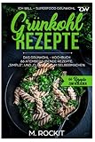 Grünkohl - Rezepte, Das Grünkohl - Kochbuch 66 atemberaubende Rezepte,...