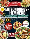 Entzündungshemmende Ernährung kochbuch XXL: Gesunde, wissenschaftlich fundierte und...