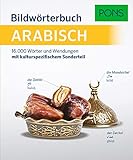 PONS Bildwörterbuch Arabisch: 16.000 Wörter und Wendungen mit kulturspezifischem...