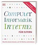 Computer, Informatik, Internet für Eltern: Was Sie wissen müssen, um Ihr Kind zu...