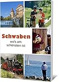 Schwaben wo´s am schönsten ist: Allgäu , Bodenseeregion/ Oberschwaben...