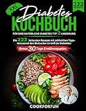 Diabetes Kochbuch XXL: Die 222 leckersten Rezepte mit zahlreichen Fotos für...