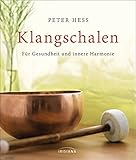 Klangschalen: Für Gesundheit und innere Harmonie