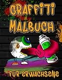 Graffiti Malbuch für Erwachsene: Ein Malheft mit 105 Street-Style Grafitti...