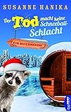 Der Tod macht keine Schneeballschlacht: Ein Bayernkrimi