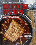 Dutch Oven quick & easy: Schnelle Gerichte, die perfekt gelingen