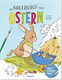 Mal doch mal! - Der Bauernhof feiert Ostern: Ausmalbuch für Kinder | Malbuch ab 4 Jahren...