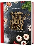 Die besten Weihnachtskekse: 111 himmlische Rezepte. So gelingen Vanillekipferl, Lebkuchen,...