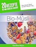 Bio-Müsli: Ein Frühstück für mehr Energie im Alltag und Vitalität