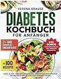 Diabetes Kochbuch Für Anfänger: Leicht & Gut: Tägliche Rezepte und...