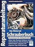 Das Motorrad-Schrauberbuch: Praxiswissen für Hobbyschrauber