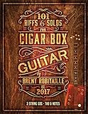 101 Riffs and Solos for Cigar Box Guitar: Essential Lessons for 3 String Slide Cigar Box...